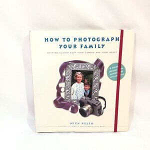 How To Photograph Your Family Book by Nick Kelsh Photography Hobby
